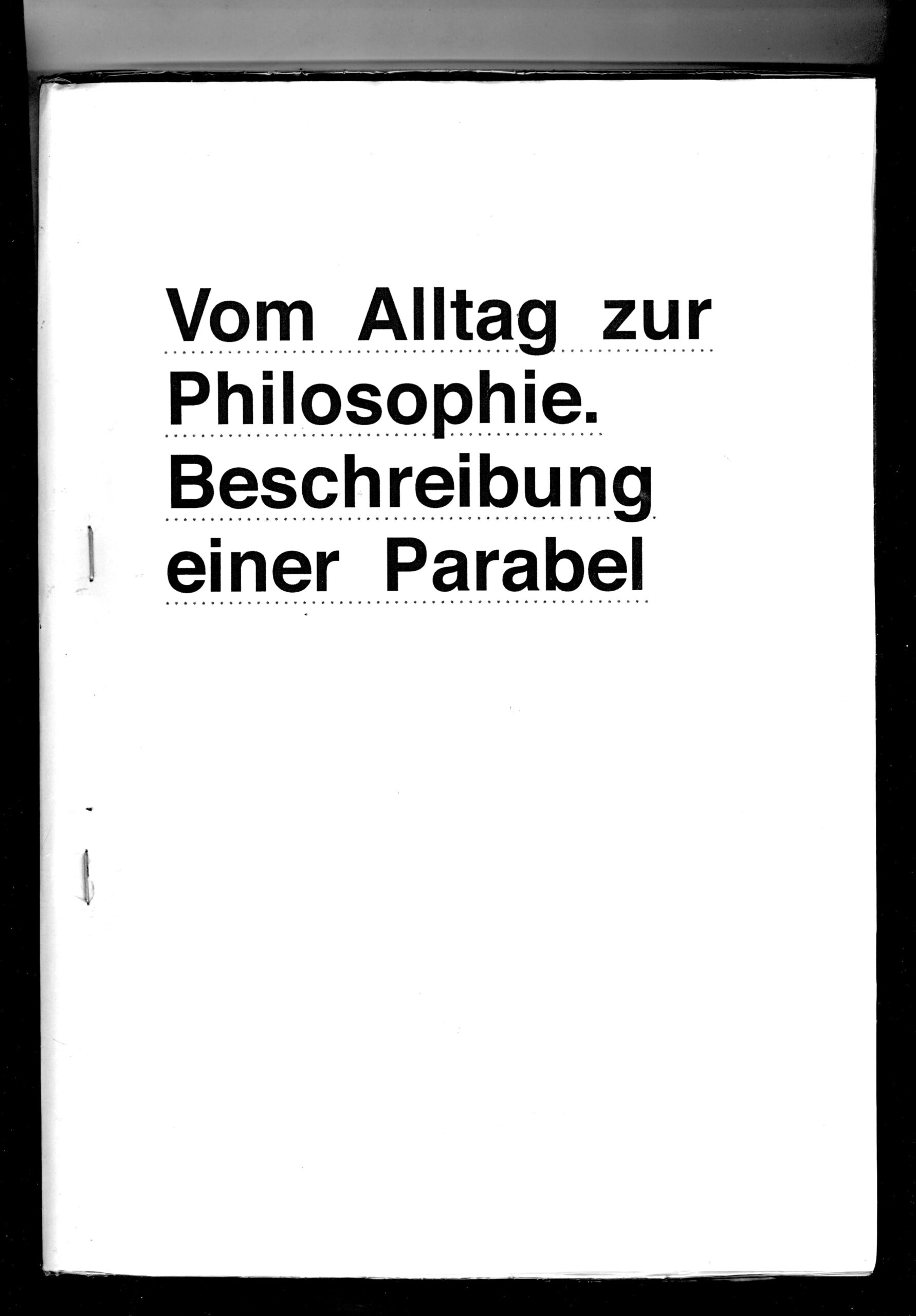 Vom Alltag zur Philosophie. Beschreibung einer Parabel